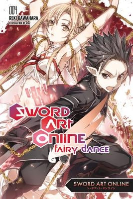 Sword Art Online 4: Fairy Dance (Light Novel) by Kawahara, Reki