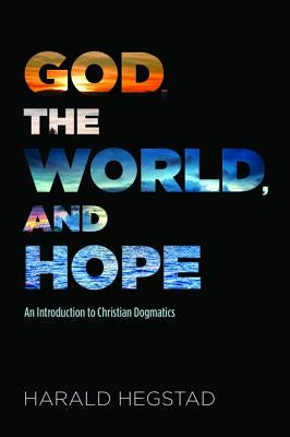 God, the World, and Hope by Hegstad, Harald