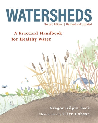 Watersheds: A Practical Handbook for Healthy Water by Beck, Gregor