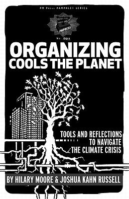 Organizing Cools the Planet: Tools and Reflections on Navigating the Climate Crisis by Kahn, Joshua