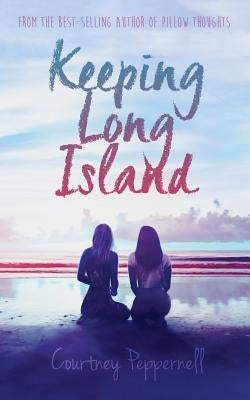 Keeping Long Island by Peppernell, Courtney