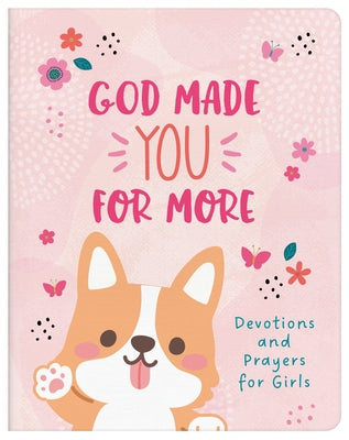 God Made You for More (Girls): Devotions and Prayers for Girls by Parrish, Marilee