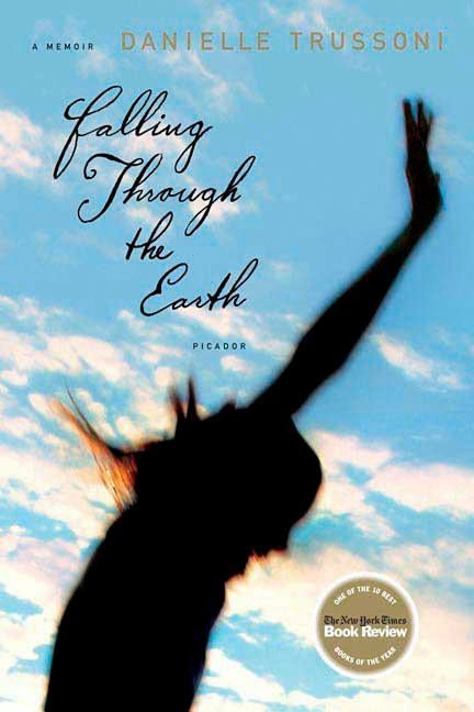 Falling Through the Earth: A Memoir by Trussoni, Danielle