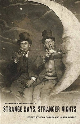 The Gasconade Review Presents: Strange Days, Stranger Nights by Ryberg, Jason