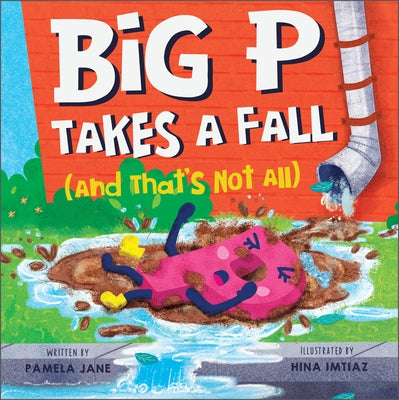 Big P Takes a Fall (and That's Not All): (And That's Not All) by Jane, Pamela