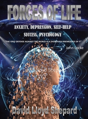 Forces of Life: Anxiety, Depression, Self-Help, Social Skills, Success by Shepard, David L.