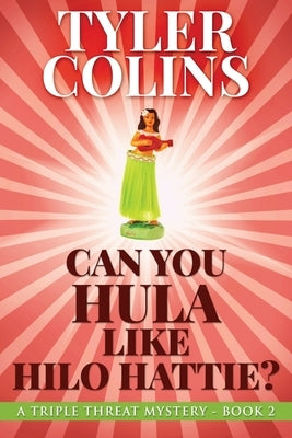 Can You Hula Like Hilo Hattie? by Colins, Tyler
