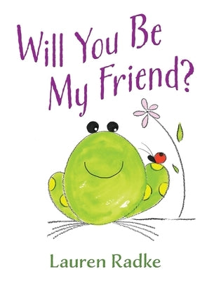 Will You Be My Friend? by Radke, Lauren