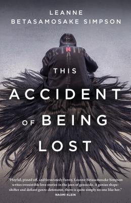This Accident of Being Lost: Songs and Stories by Simpson, Leanne Betasamosake