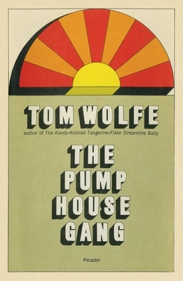 The Pump House Gang by Wolfe, Tom