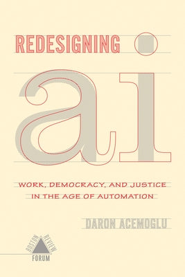 Redesigning AI by Acemoglu, Daron