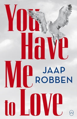 You Have Me to Love by Robben, Jaap