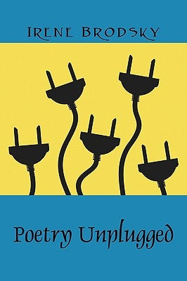Poetry Unplugged by Brodsky, Irene
