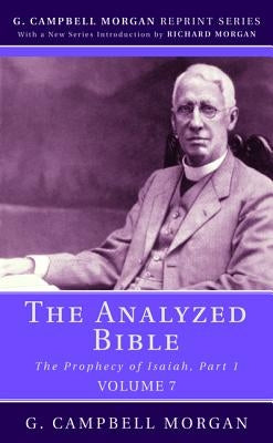 The Analyzed Bible, Volume 7 by Morgan, G. Campbell