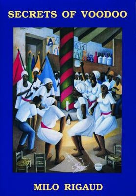 Secrets of Voodoo by Rigaud, Milo
