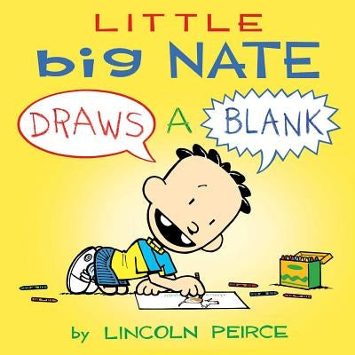 Little Big Nate: Draws a Blank by Peirce, Lincoln