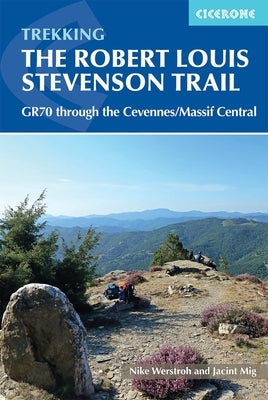 Trekking the Robert Louis Stevenson Trail: The Gr70 Through the Cevennes/Massif Central by Mig, Jacint