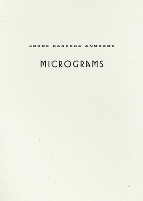 Micrograms by Andrade, Jorge Carrera