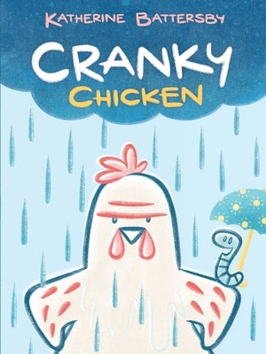 Cranky Chicken: A Cranky Chicken Book 1volume 1 by Battersby, Katherine
