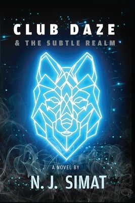 Club Daze and The Subtle Realm: A Novel, Book Club Pick. by Simat, N. J.