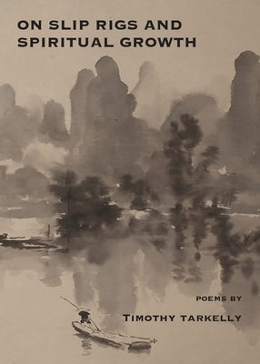 On Slip Rigs and Spiritual Growth by Tarkelly, Timothy