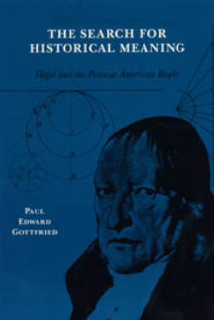 The Search for Historical Meaning by Gottfried, Paul E.
