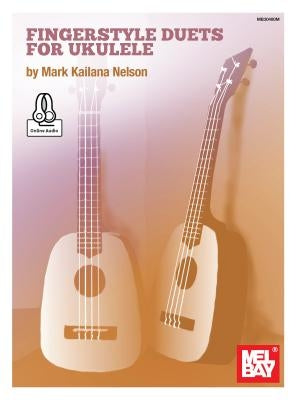 Fingerstyle Duets for Ukulele by Nelson, Mark