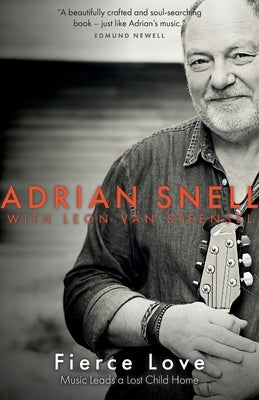 Fierce Love: Music Leads a Lost Child Home by Snell, Adrian