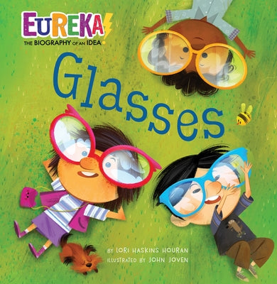 Glasses: Eureka! the Biography of an Idea by Houran, Lori Haskins