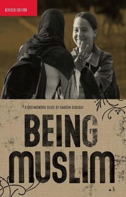 Being Muslim by Siddiqui, Haroon
