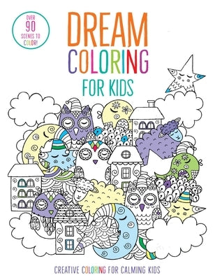 Dream Coloring for Kids by Insight Kids