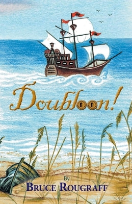Doubloon! by Rougraff, Bruce