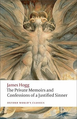 The Private Memoirs and Confessions of a Justified Sinner by Hogg, James