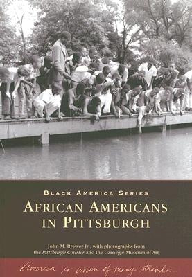 African Americans in Pittsburgh by Brewer, John M., Jr.