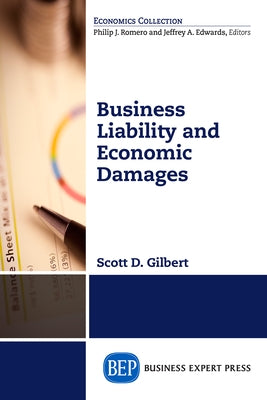 Business Liability and Economic Damages by Gilbert, Scott D.