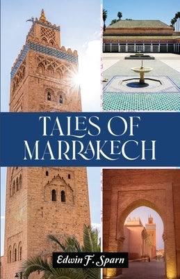 Tales of Marrakech by Sparn, Edwin F.