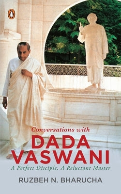 Conversations with Dada Vaswani by Bharucha, Ruzbeh N.