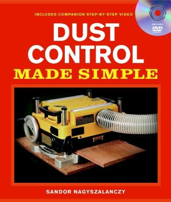 Dust Control Made Simple [With DVD] by Nagyszalanczy, Sandor