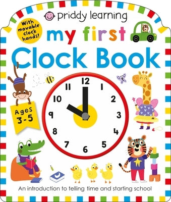 Priddy Learning: My First Clock Book by Priddy, Roger