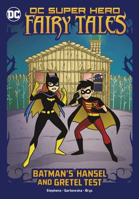 Batman's Hansel and Gretel Test by Stephens, Sarah Hines