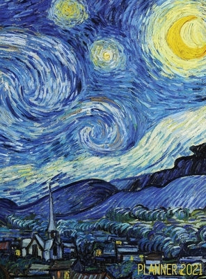 Vincent van Gogh Planner 2021: Starry Night Planner Organizer - Calendar Year January - December 2021 (12 Months) - Large Artistic Monthly Weekly Dai by Notebooks, Shy Panda