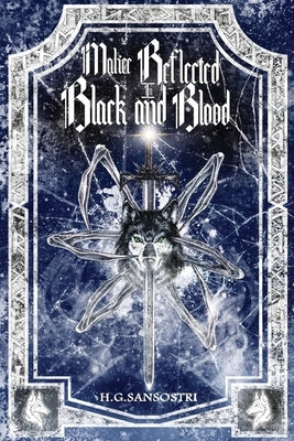 Malice Reflected in Black and Blood by Sansostri, H. G.