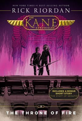 Kane Chronicles, The, Book Two the Throne of Fire (Kane Chronicles, The, Book Two) by Riordan, Rick