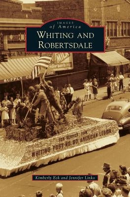 Whiting and Robertsdale by Eck, Kimberly