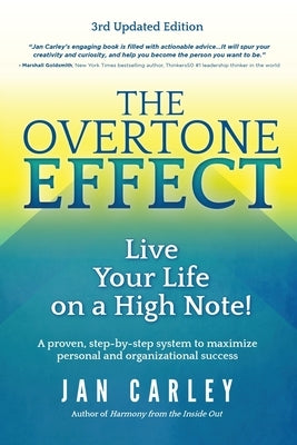 The Overtone Effect: Live Your Life on a High Note! by Carley, Jan