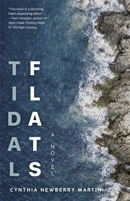 Tidal Flats: A Novel about Passion, Compromise, and Marriage (Sense of Self, Deconstructed Lovers, Choices) by Martin, Cynthia Newberry