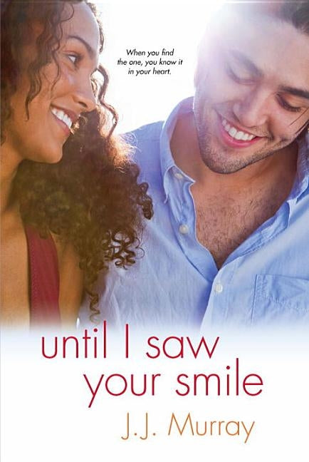 Until I Saw Your Smile by Murray, J. J.