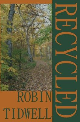 Recycled by Tidwell, Robin