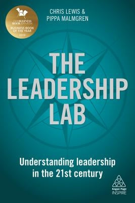 The Leadership Lab: Understanding Leadership in the 21st Century by Lewis, Chris
