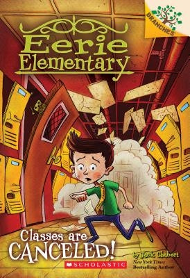 Classes Are Canceled!: A Branches Book (Eerie Elementary #7), Volume 7 by Chabert, Jack